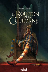 Le Bouffon de la couronne Tome 1