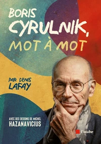 Boris Cyrulnik, mot à mot