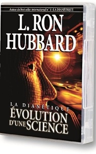 Lafayette ronald Hubbard - La dianetique evolution d'une science.