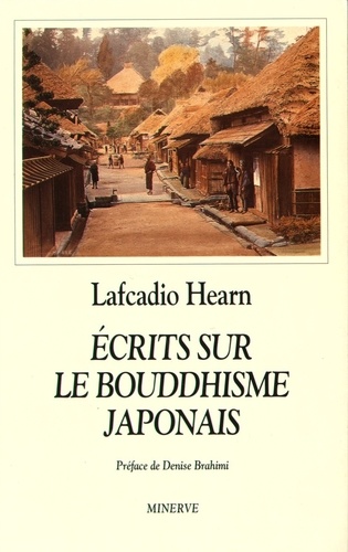 Lafcadio Hearn - Ecrits sur le bouddhisme japonais.
