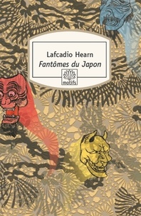 Lafcadio Hearn - Fantômes du Japon.