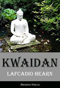 Lafcadio Hearn - Kwaidan - Seltsame Geschichten und Studien aus Japan.