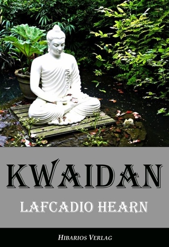 Kwaidan. Seltsame Geschichten und Studien aus Japan