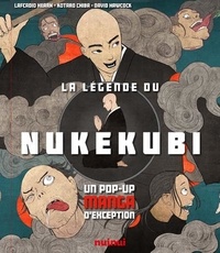 Lafcadio Hearn et Kotaro Chiba - La légende du Nukekubi - Un pop-up manga d'exception.