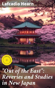 "Out of the East": Reveries and Studies in New Japan