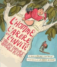 L'homme, l'arbre et l'invité surprise