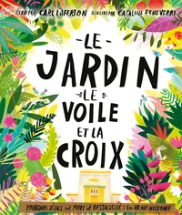 Le jardin, le voile et la croix
