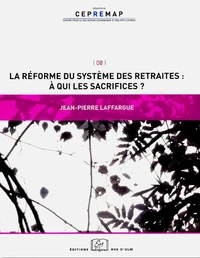 La réforme du système des retraites : à qui les sacrifices ?