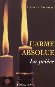 L'Arme Absolue, La Priere