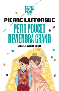 Petit Poucet Deviendra Grand. Soigner Avec Le Conte