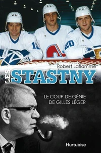 Les stastny :le coup de genie de gilles leger