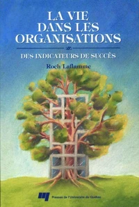 Vie dans les organisations. des indicateurs de succes