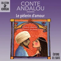 Le pelerin d'amour. conte andalou
