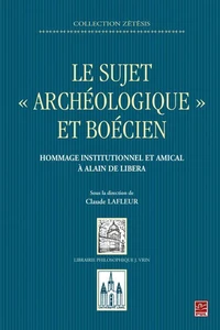 Le sujet "archéologique" et boécien