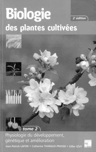 Biologie des plantes cultivées Tome 2 : Physiologie du développement, génétique et amélioration