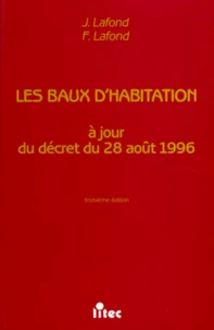 Les Baux D'Habitation. A Jour Du Decret Du 28 Aout 1996, 3eme Edition