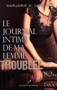 Le journal intime de ma femme troublee