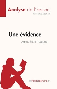 Lafond Natacha - Fiche de lecture  : Une évidence d'Agnès Martin-Lugand (Analyse de l'oeuvre) - Résumé complet et analyse détaillée de l'oeuvre.