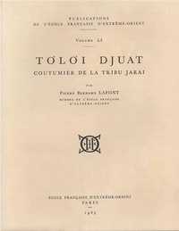 Lafont Pierre-b. - Toloi Djuat. Coutumier de la tribu Jarai.