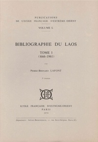 Lafont Pierre-bernard - Bibliographie du Laos. (tome 1: 1666-1961 - tome 2: 1962-1975).