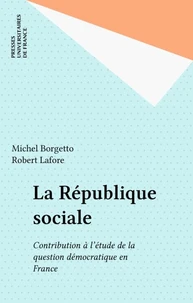 La république sociale. Contribution à l'étude de la question démocratique en France