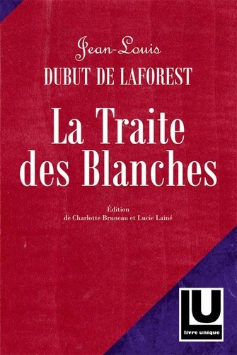 Laforest dubut De - La Traite des Blanches, mœurs contemporaines, livre 1.