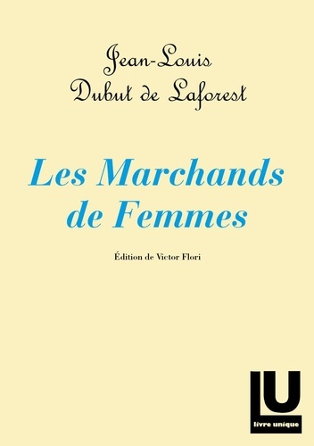 Laforest dubut De - Les Marchands de Femmes.