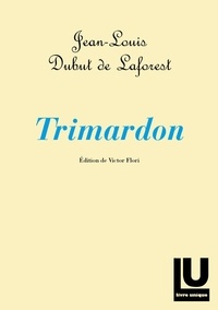 Laforest dubut De - Trimardon - La Traite des Blanches, moeurs contemporaine, livre 4.