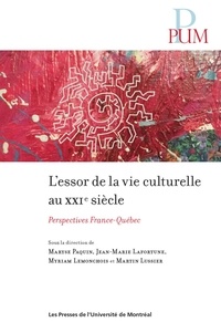 Lafortune Paquin et  Lemonchois - L'essor de la vie culturelle au XXI  siècle - Perspectives France-Québec.