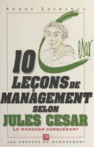 10 leçons de management selon Jules César