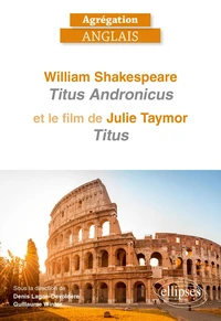 William Shakespeare "Titus Andronicus" et le film de Julie Taymor, "Titus"