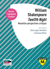 William Shakespeare, Twelfth Night. Nouvelles perspectives critiques