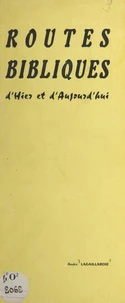 Routes bibliques d'hier et d'aujourd'hui