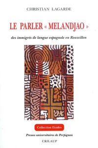 Le Parler "Melandjao" Des Immigres De Langue Espagnole En Roussillon