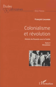 Colonialisme et révolution, Histoire du Rwanda sous la Tutelle
