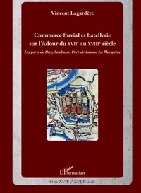 Commerce fluvial et batellerie sur l'Ardour du XVIIe siècle au XVIIIe siècle