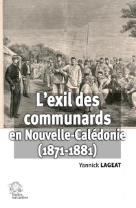L'exil des Communards en Nouvelle-Calédonie (1871-1881)