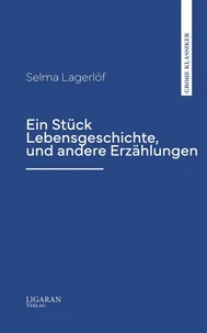 Ein Stück Lebensgeschichte, und andere Erzählungen