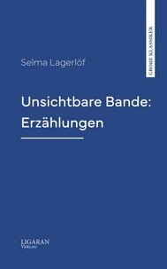 Unsichtbare Bande: Erzählungen