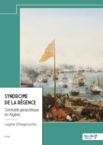 Syndrome de la régence. Centralité géopolitique en Algérie