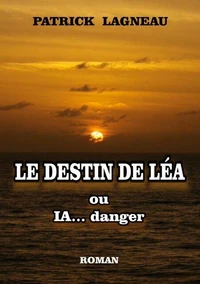 Le destin de Léa ou IA... danger