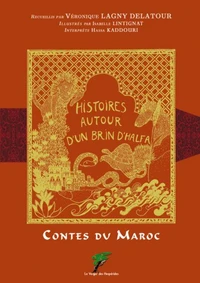 Contes du Maroc Histoires autour d'un brin d'halfa