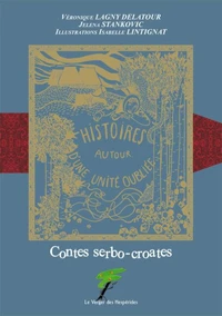 Contes serbo-croates, Histoires autour d’une unité oubliée