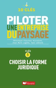 10 clés pour piloter une entreprise de paysage - Clé 1 : Choisir la forme juridique