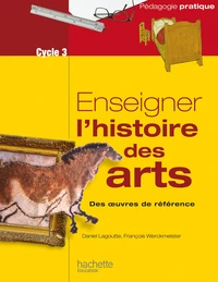 Enseigner l'histoire des arts Cycle 3