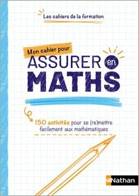 Mon cahier pour assurer en Maths
