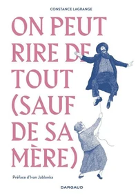 On peut rire de tout (sauf de sa mère)