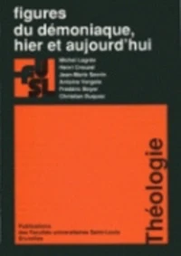 Figures du démoniaque, hier et aujourd'hui
