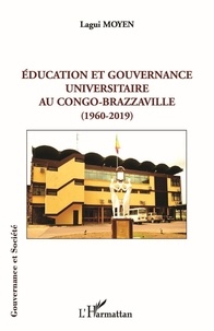 Lagui Moyen - Education et gouvernance universitaire au Congo-Brazzaville (1960-2019).