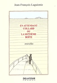 En attendant Collard ou la septième boîte